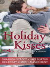 Cover image for Holiday Kisses: A Rare Gift\Mistletoe and Margaritas\It's Not Christmas Without You\This Time Next Year
